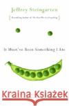 It Must've Been Something I Ate: The Return of the Man Who Ate Everything Jeffrey Steingarten 9780375727122 Vintage Books USA