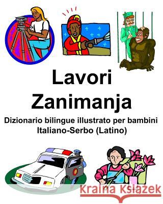 Italiano-Serbo (Latino) Lavori/Zanimanja Dizionario bilingue illustrato per bambini Carlson, Richard 9781091707887 Independently Published - książka