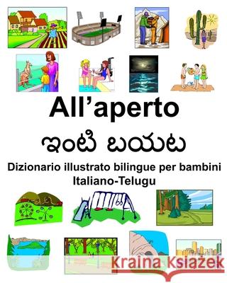 Italiano-Telugu All'aperto/ఇంటి బయట Dizionario illustrato bilingue per bambini Carlson, Richard 9781660930906 Independently Published - książka