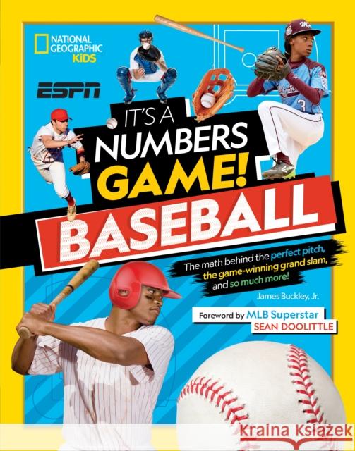 It's a Numbers Game! Baseball: The math behind the perfect pitch, the game-winning grand slam, and so much more! James Buckley Jr. 9781426371578 National Geographic Kids - książka