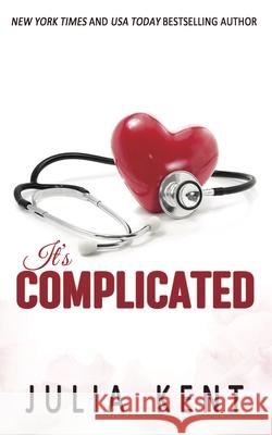 It's Complicated Julia Kent 9781682307397 Everafter Romance - książka