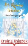 It's Raining Wisdom: The Golden Nuggets of God Sandra L. Ross 9781952312410 Rejoice Essential Publishing