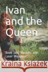 Ivan and the Queen: Book 105 
