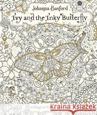 Ivy and the Inky Butterfly: A Magical Tale to Colour Johanna Basford 9780753545652 Ebury Publishing - książka