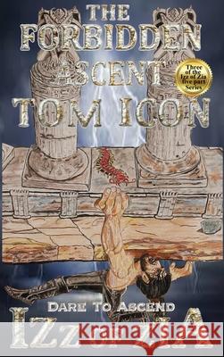 Izz of Zia: The Forbidden Ascent Tom Icon 9780998708942 Thomas a Chavez - książka