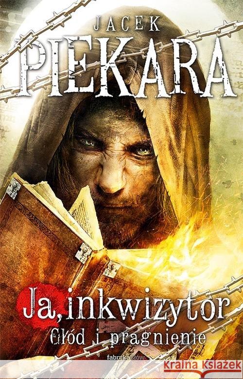 Ja, inkwizytor. Głód i pragnienie TW Piekara Jacek 9788375749779 Fabryka Słów - książka