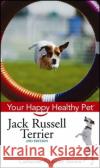Jack Russell Terrier: Your Happy Healthy Pet Catherine Romaine Brown 9780471748373 Howell Books