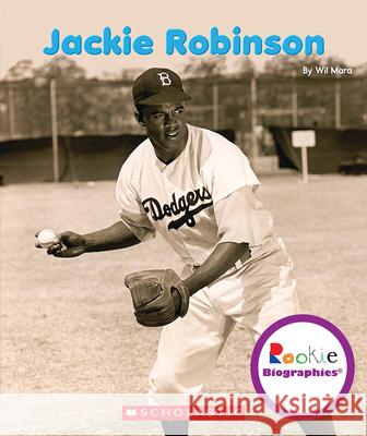 Jackie Robinson (Rookie Biographies) Mara, Wil 9780531249833 Children's Press - książka