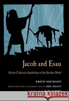 Jacob & Esau: On the Collective Symbolism of the Brother Motif Erich Neumann Erel Shalit Mark Kyburz 9781630512170 Chiron Publications - książka
