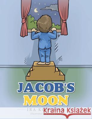 Jacob's Moon Ira Kohlman Dwain Esper 9781546261797 Authorhouse - książka