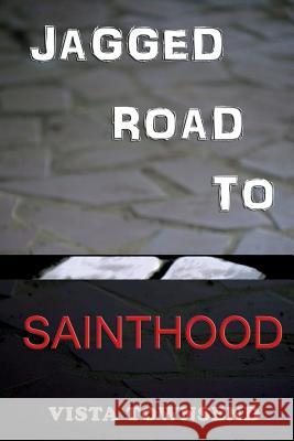 Jagged Road To Sainthood Townsend, Vista 9780990616818 Zenromy Publishing - książka
