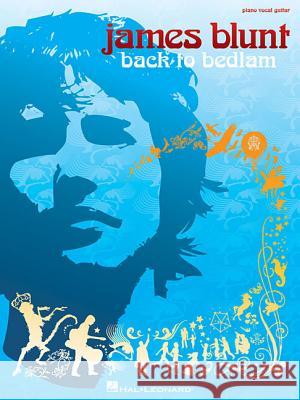 James Blunt Back to Bedlam Faber Music 9780571524518 Hal Leonard Publishing Corporation - książka
