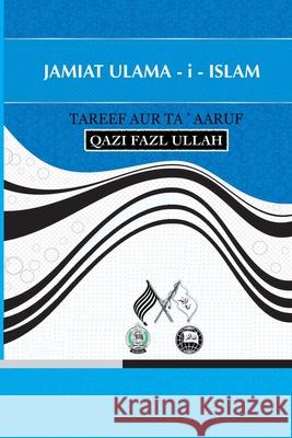 Jamiat Ulama - i - Islam: Tareef Aur Ta' aaruf Qazi Fazl Ullah 9781970049145 Hund International Publishing - książka