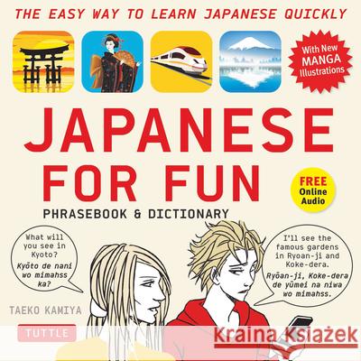 Japanese for Fun Phrasebook & Dictionary: The Easy Way to Learn Japanese Quickly [With CD (Audio)] Taeko Kamiya Shimomura Kazuhisa 9784805313985 Tuttle Publishing - książka