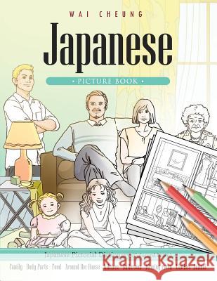 Japanese Picture Book: Japanese Pictorial Dictionary (Color and Learn) Wai Cheung 9781544909660 Createspace Independent Publishing Platform - książka