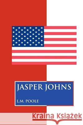 Jasper Johns L.M. POOLE   9781861712905 Crescent Moon Publishing - książka