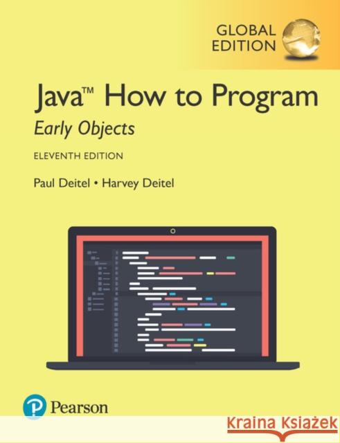 Java How to Program, Early Objects, Global Edition Paul J. Deitel 9781292223858 Pearson Education Limited - książka
