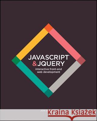 JavaScript and jQuery: Interactive Front-End Web Development Jon Duckett 9781118531648 John Wiley & Sons Inc - książka