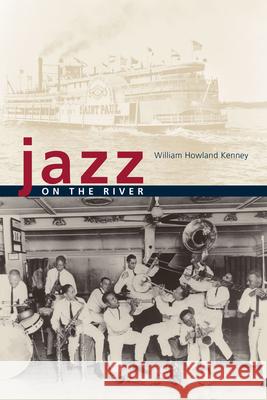 Jazz on the River William Howland Kenney 9780226102672 University of Chicago Press - książka