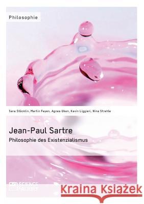 Jean-Paul Sartre. Philosophie des Existenzialismus Sara Stocklin Agnes Uken Kevin Liggieri 9783956871139 Science Factory - książka