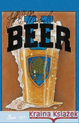 Jeff Musial's Beer U: Beer 101, The 60-Minute Primer Musial, Jeff Scott 9780984831203 Jeff Musial - książka