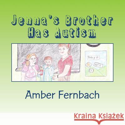 Jenna's Brother Has Autism Mrs Amber L. Fernbach 9780615623078 Fernbach, Amber - książka