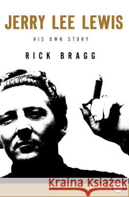 Jerry Lee Lewis: His Own Story LP Bragg, Rick 9780062326683 HarperLuxe - książka
