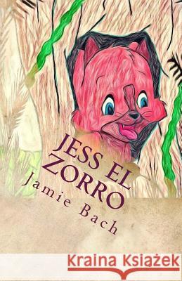 Jess El Zorro Jamie Bach 9781517414207 Createspace - książka