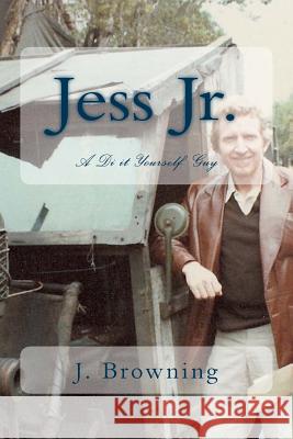 Jess Jr.: A DYI Guy Browning, J. 9781523977031 Createspace Independent Publishing Platform - książka