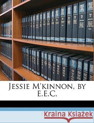 Jessie m'Kinnon, by E.E.C. E E. C 9781148638263  - książka