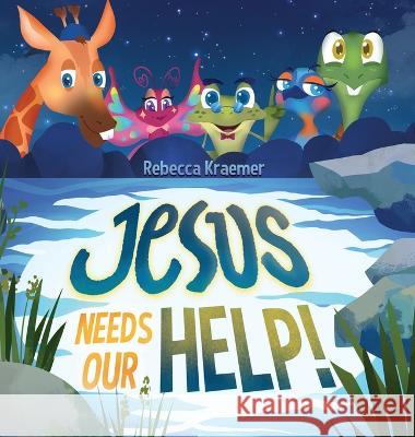 Jesus Needs Our Help! Rebecca Kraemer   9781959213185 Rebecca Kraemer - książka