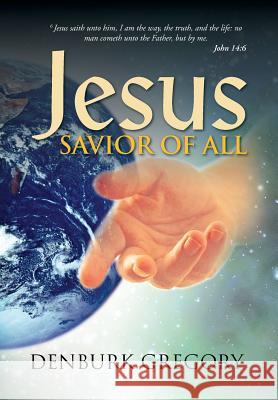 Jesus, Savior of All Denburk Gregory 9781469149257 Xlibris Corporation - książka