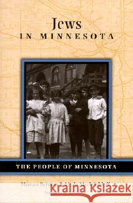 Jews in Minnesota Hyman Berman Linda Mack Schloff Bill Holm 9780873514187 Minnesota Historical Society Press - książka