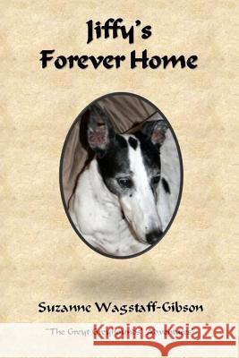 Jiffy's Forever Home Suzanne Wagstaff-Gibson 9781544642826 Createspace Independent Publishing Platform - książka