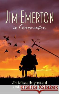Jim Emerton in Conversation: Jim Talks to the Great and Good of the Pigeon World Jim Emerton 9781861517814 Mereo Books - książka