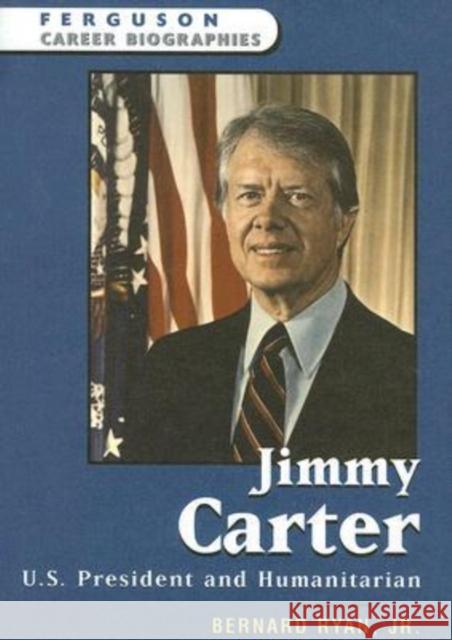 Jimmy Carter: U.S. President and Humanitarian Ryan, Bernard 9780816059034 Ferguson Publishing Company - książka