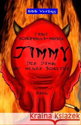 Jimmy: Der Daemon auf meiner Schulter Schurmanns-Maasen, Frank 9781478315414 Createspace - książka