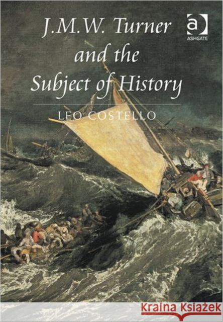 J.M.W. Turner and the Subject of History Leo Costello 9780754669227  - książka