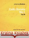 Johannes Brahms - Cello Sonata No.1 - Op.38 - A Score for Cello and Piano Johannes Brahms 9781447441083 Read Books