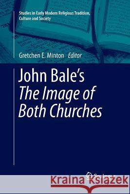 John Bale's 'The Image of Both Churches' Gretchen Minton 9789402402452 Springer - książka