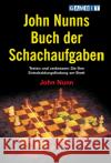 John Nunns Buch der Schachaufgaben : Testen und verbessern Sie Ihre Entscheidungsfindung am Brett John Nunn 9781904600534 GAMBIT PUBLICATIONS LTD