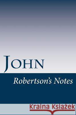 John: Robertson's Notes John Robertson 9781539122470 Createspace Independent Publishing Platform - książka