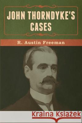 John Thorndyke's Cases R. Austin Freeman 9781636370989 Bibliotech Press - książka