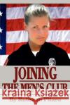 Joining The Men's Club Ruthann Pitaro 9780595252657 Writers Club Press