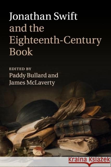 Jonathan Swift and the Eighteenth-Century Book Paddy Bullard 9781316600955 CAMBRIDGE UNIVERSITY PRESS - książka