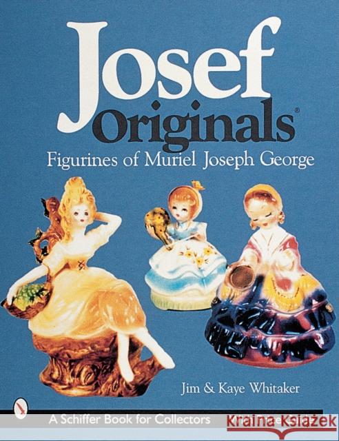 Josef Originals: Figurines of Muriel Joseph George Jim Whitaker 9780764310492 Schiffer Publishing - książka