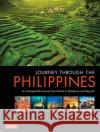 Journey Through the Philippines: An Unforgettable Journey from Manila to Mindanao and Beyond! Deere, Kiki 9780804855266 Tuttle Publishing