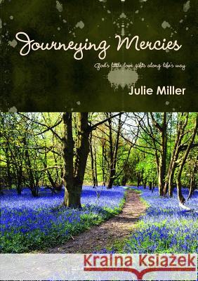 Journeying Mercies Julie Miller 9781304768520 Lulu.com - książka