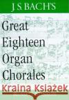 J.S. Bach's Great Eighteen Organ Chorales Russell Stinson 9780195116663 Oxford University Press