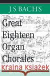 J.S. Bach's Great Eighteen Organ Chorales Russell Stinson 9780195165562 Oxford University Press, USA